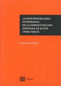 LA RESPONSABILIDAD PATRIMONIAL DE LA ADMINISTRACIÓN DERIVADA DE ACTOS TRIBUTARIOS