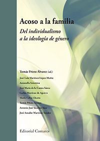 ACOSO A LA FAMILIA: DEL INDIVIDUALISMO A LA IDEOLOGÍA DE GÉNERO