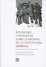 REFLEXIONES Y PROPUESTAS SOBRE LA REFORMA DE LA CONSTITUCIÓN ESPAÑOLA