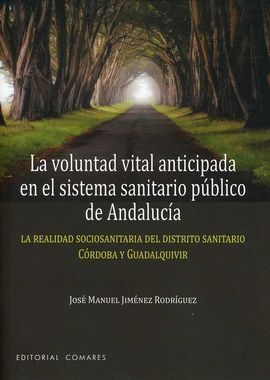 LA VOLUNTAD VITAL ANTICIPADA EN EL SISTEMA SANITARIO PÚBLICO DE ANDALUCÍA