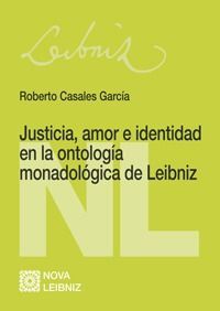 JUSTICIA, AMOR E IDENTIDAD EN LA ONTOLOGIA MONADOLOGICA DE LEIBNIZ