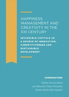 HAPPINESS MANAGEMENT AND CREATIVITY IN THE XXI CEN