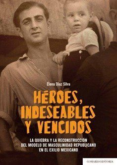 HÉROES, INDESEABLES Y VENCIDOS.