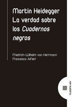 MARTIN HEIDEGGER. LA VERDAD SOBRE LOS CUADERNOS NE