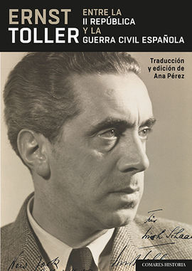 ERNST TOLLER ENTRE LA II REPÚBLICA Y LA GUERRA CIV