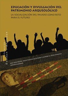 EDUCACIÓN Y DIVULGACIÓN DEL PATRIMONIO ARQUEOLÓGIC