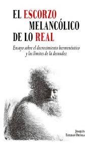ESCORZO MELANCÓLICO DE LO REAL.