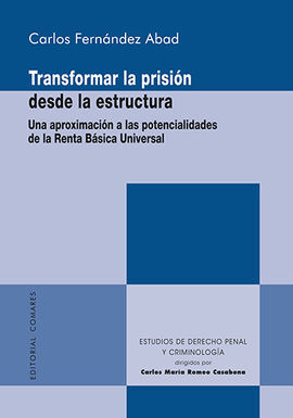 TRANSFORMAR LA PRISION DESDE LA ESTRUCTURA UNA APROXIMACION