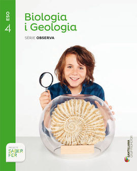 BIOLOGIA I GEOLOGIA - SERIE OBSERVA - 4º ESO - SABER FER