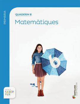 MATEMATIQUES - QUADERN 8 - 3º ED. PRIM. - 2º TRIM. - SABER FER