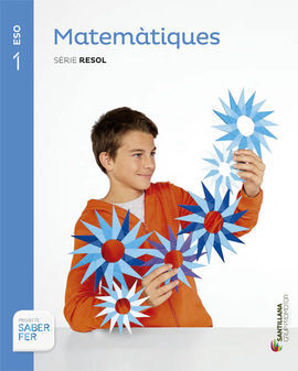 MATEMÀTIQUES 1º ESO SÈRIE RESOL SABER FER