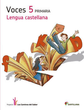 LOS CAMINOS DEL SABER - LENGUA CASTELLANA VOCES - 5º ED. PRIM.