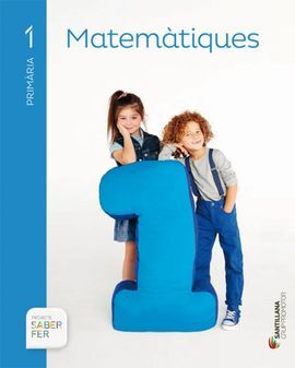 MATEMATIQUES - 1º ED. PRIM. - SABER FER