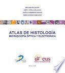 ATLAS DE HISTOLOGÍA: MICROSCOPÍA ÓPTICA Y ELECTRÓNICA