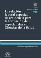 LA RELACIÓN LABORAL ESPECIAL DE RESIDENCIA PARA LA FORMACIÓN DE ESPECIALISTAS EN