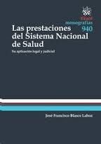 LAS PRESTACIONES DEL SISTEMA NACIONAL DE SALUD. SU APLICACIÓN LEGAL Y JUDICIAL