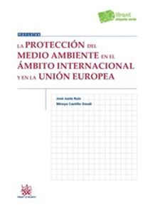 LA PROTECCIÓN DEL MEDIO AMBIENTE EN EL ÁMBITO INTERNACIONAL Y EN LA UNIÓN EUROPEO