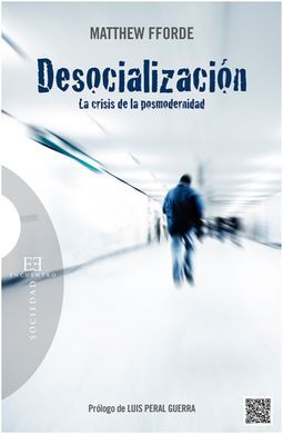 DESOCIALIZACIÓN. LA CRISIS DE LA POSMODERNIDAD