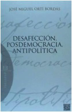 DESAFECCION, POSDEMOCRACIA, ANTIPOLITICA