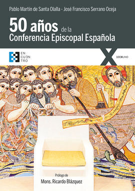 CINCUENTA AÑOS DE LA CONFERENCIA EPISCOPAL ESPAÑOLA