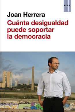 ¿CUÁNTA DESIGUALDAD PUEDE SOPORTAR LA DEMOCRACIA?