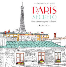 PARIS SECRETO (LIBRO ANTIESTRES PARA COLOREAR)