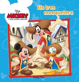 MICKEY MOUSE. ELS TRES MOSQUETERS