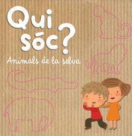 QUI SÓC? ANIMALS DE LA SELVA