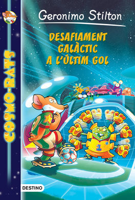 COSMO-RATS. 4: DESAFIAMENT GALÀCTIC A L'ÚLTIM GOL