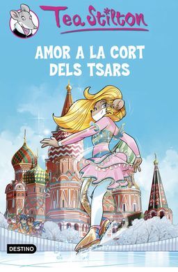 TEA STILTON. 21: AMOR A LA CORT DELS TSARS