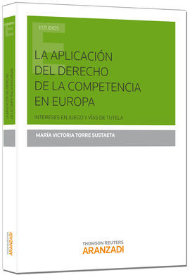 LA APLICACIÓN DEL DERECHO DE LA COMPETENCIA EN EUROPA