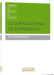 LO JURISDICCIONAL EN ENTREDICHO