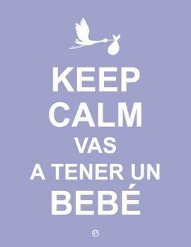 KEEP CALM VAS A TENER UN BEBÉ