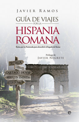 GUIA DE VIAJE POR LA HISPANIA ROMANA