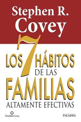 LOS 7 HÁBITOS DE LAS FAMILIAS ALTAMENTE EFECTIVAS