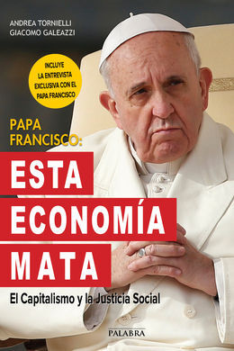 PAPA FRANCISCO: ESTA ECONOMÍA MATA