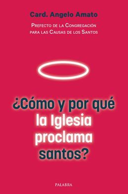 ¿CÓMO Y POR QUÉ LA IGLESIA PROCLAMA SANTOS?