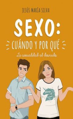 SEXO: CUÁNDO Y POR QUÉ LA SEXUALIDAD AL DESNUDO