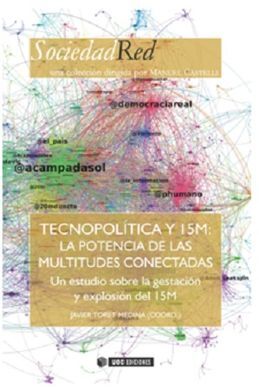 TECNOPOLITICA Y 15M: LA POTENCIA DE LAS MULTITUDES CONECTADAS