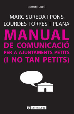 MANUAL DE COMUNICACIÓ PER A AJUNTAMENTS PETITS (I NO TAN PETITS)