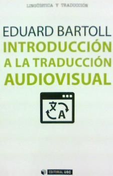 INTRODUCCIÓN A LA TRADUCCIÓN AUDIOVISUAL