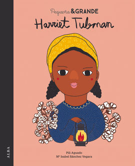 PEQUEÑA Y GRANDE HARRIET TUBMAN