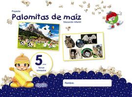 PROYECTO PALOMITAS DE MAÍZ. EDUCACIÓN INFANTIL. 5 AÑOS. TERCER TRIMESTRE
