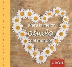 ¡PARA LA MEJOR ABUELA DEL MUNDO!
