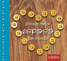 ¡PARA EL MEJOR ESPOSO DEL MUNDO!