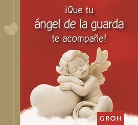 ¡QUE TU ÁNGEL DE LA GUARDA TE ACOMPAÑE!
