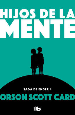 HIJOS DE LA MENTE (SAGA ENDER 4)