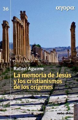 MEMORIA DE JESÙS Y LOS CRISTIANISMOS DE LOS ORIGENES