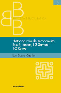 HISTORIOGRAFÍA DEUTERONOMISTA: JOSUÉ, JUECES, 1 Y 2 SAMUEL, 1 Y 2 REYES