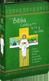 LA BIBLIA CATÓLICA PARA LA FE Y LA VIDA